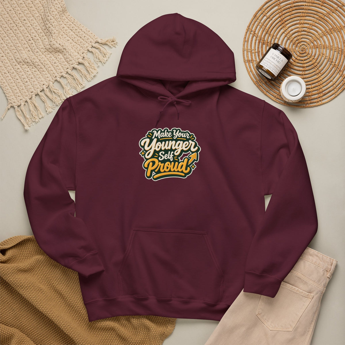 Make Your Younger Self Proud Hoodie — Inspirational Motivational Sweatshirt