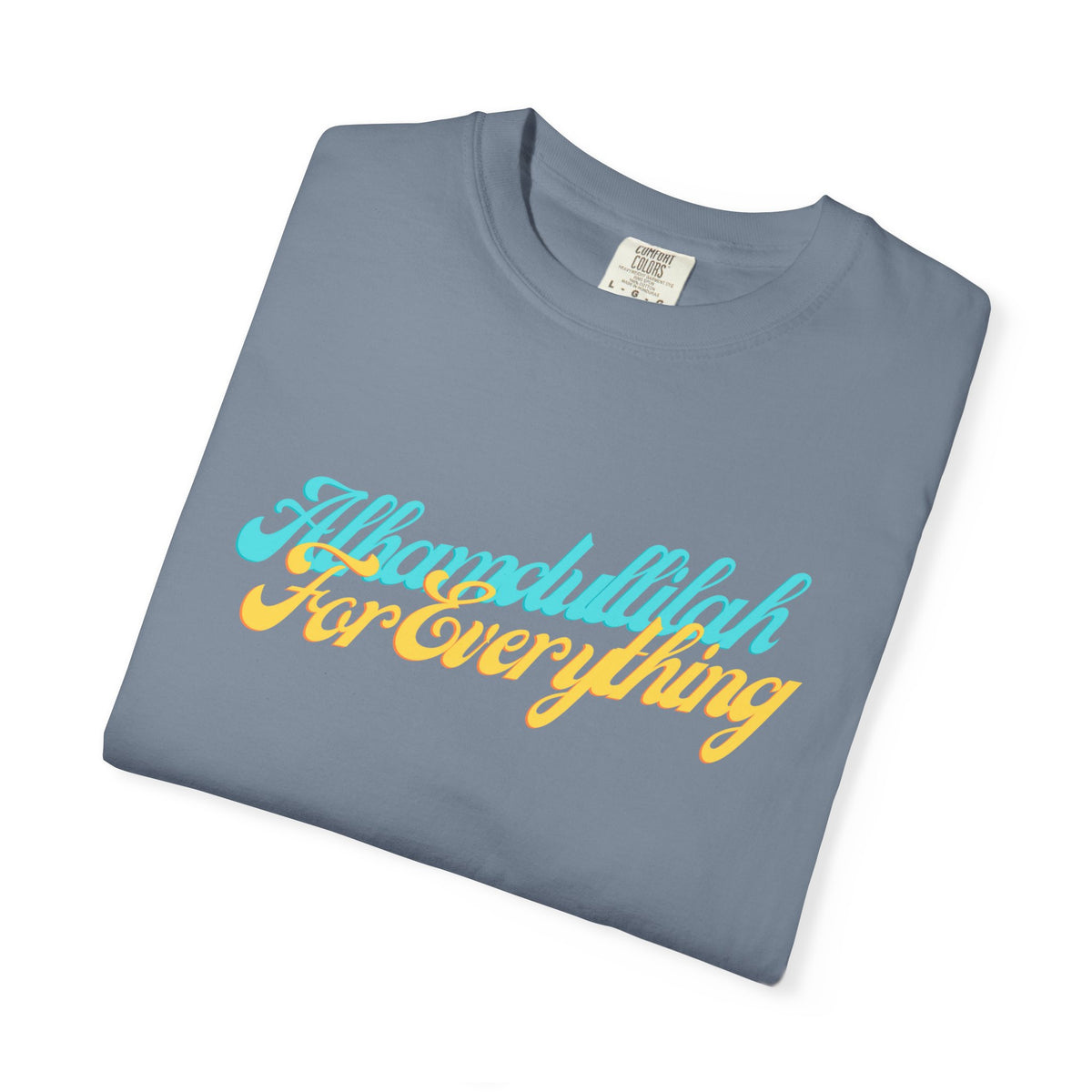 Gratitude Tee — "Alhamdulillah for Everything" Garment-Dyed T-Shirt