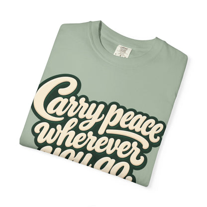 Carry Peace Wherever You Go T-Shirt
