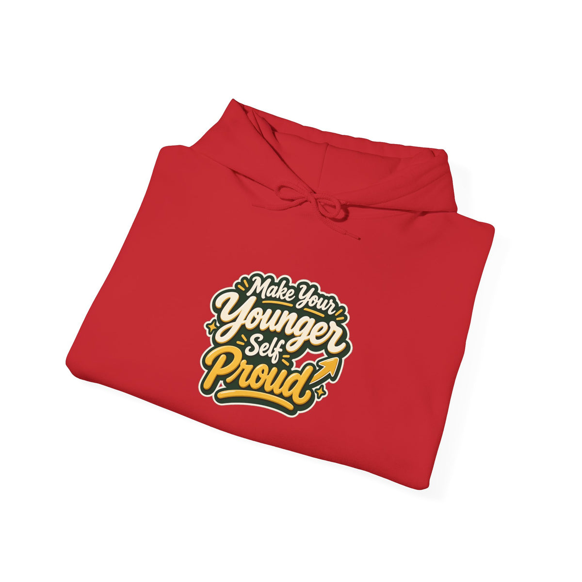 Make Your Younger Self Proud Hoodie — Inspirational Motivational Sweatshirt