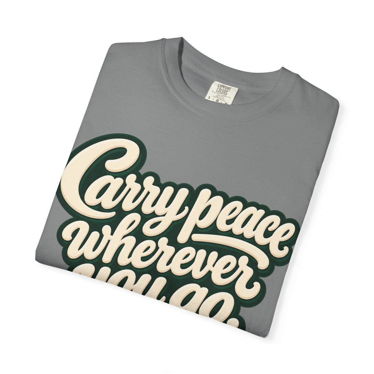 Carry Peace Wherever You Go T-Shirt