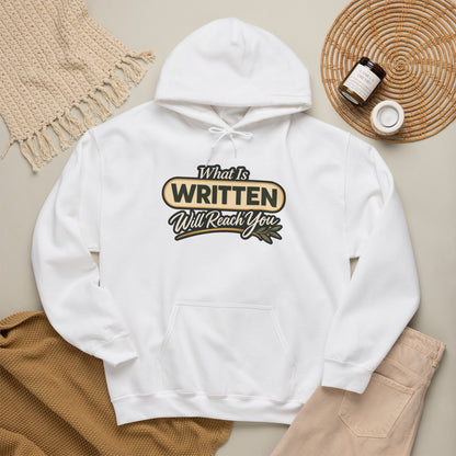 Inspirational "What Is Written Will Reach You" Hoodie — Religious Motivational Pullover