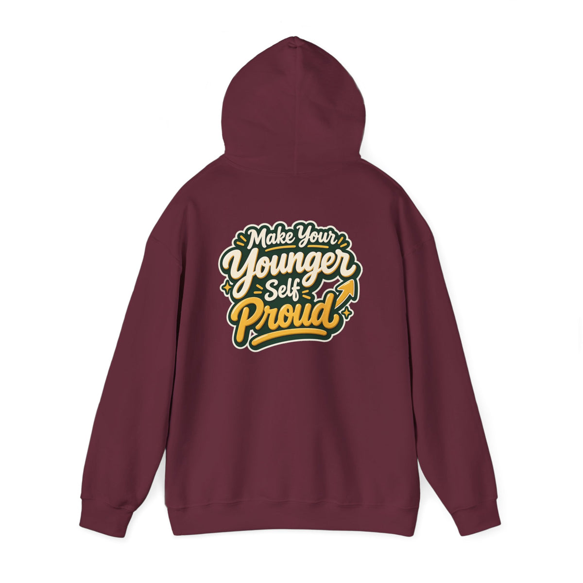 Make Your Younger Self Proud Hoodie — Inspirational Motivational Sweatshirt