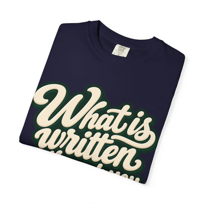 What Is Written Will Reach You T-Shirt