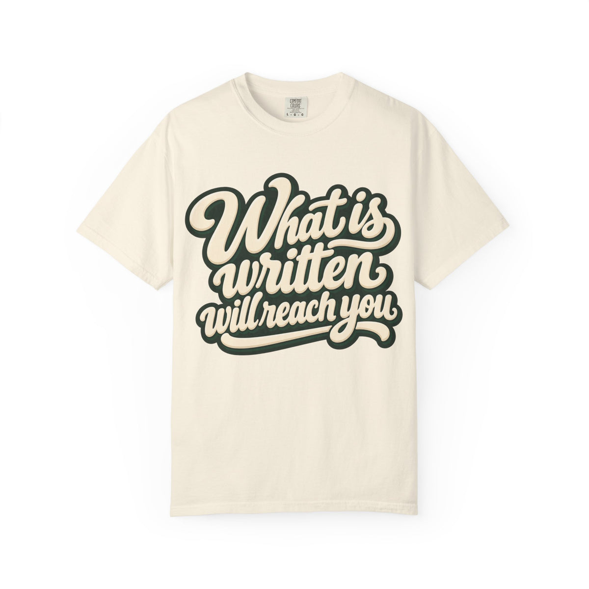 What Is Written Will Reach You T-Shirt