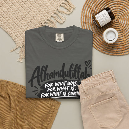 Alhamdulillah Graphic T-Shirt — "For What Was, For What Is, For What Is Coming"