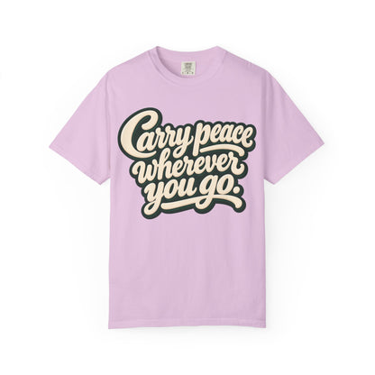 Carry Peace Wherever You Go T-Shirt