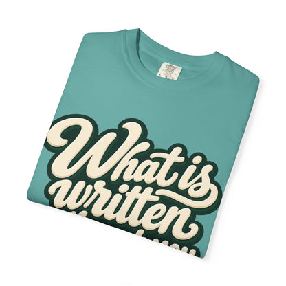 What Is Written Will Reach You T-Shirt