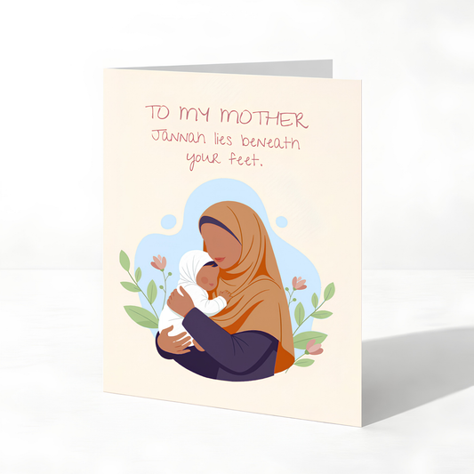 To My Mother Jannah Lies Beneath Your Feet Islamic Greeting Card | Mother's day islamic card