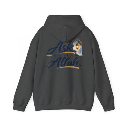 Ask Allah Hoodie — "Ask, Leave the How to Allah" Islamic Inspirational Pullover