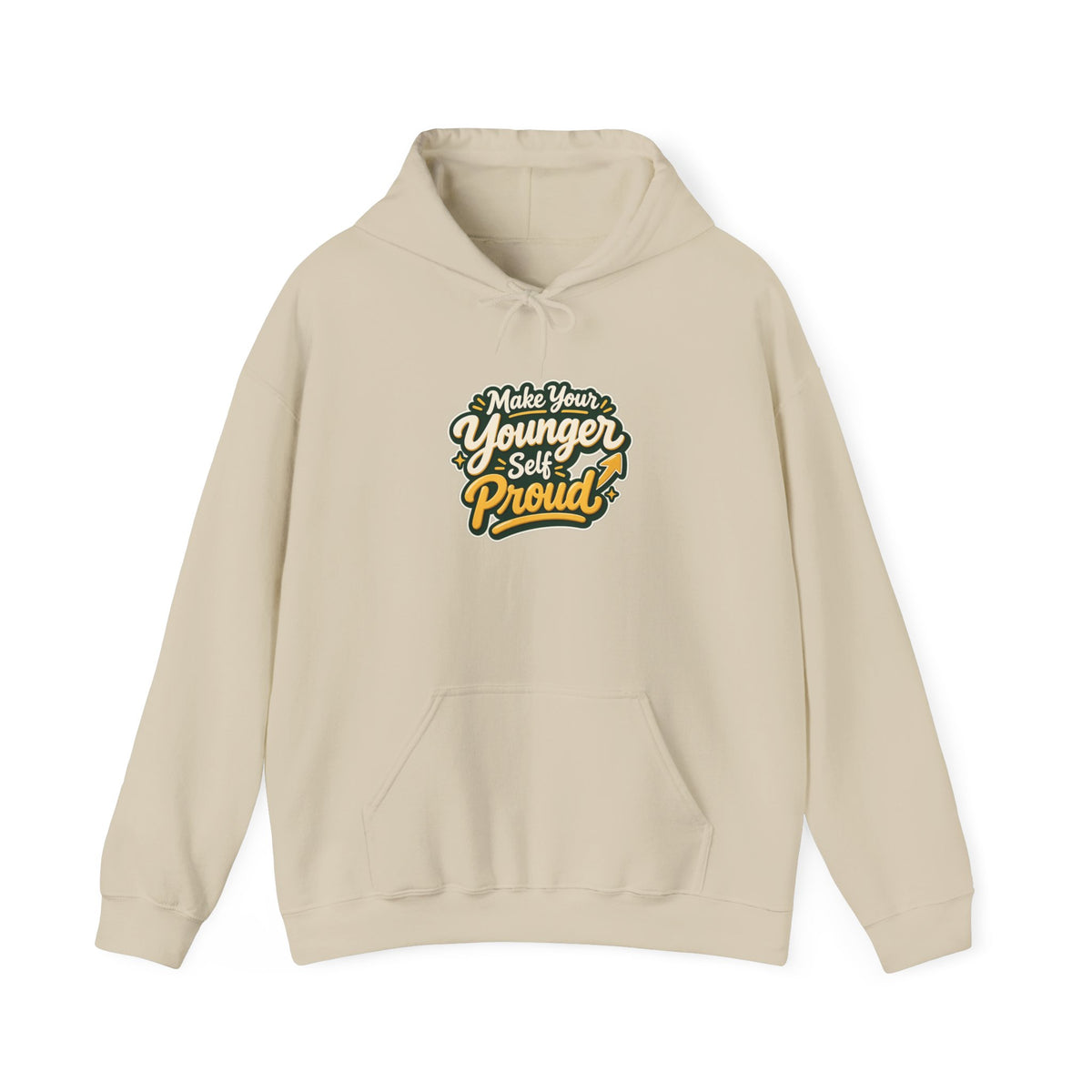 Make Your Younger Self Proud Hoodie — Inspirational Motivational Sweatshirt