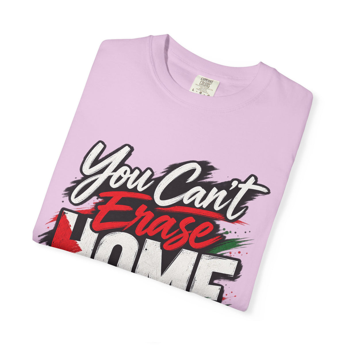 You Can't Erase Home T-Shirt — Palestine Solidarity Graphic Tee
