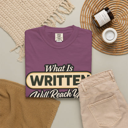 What Is Written Will Reach You T-Shirt