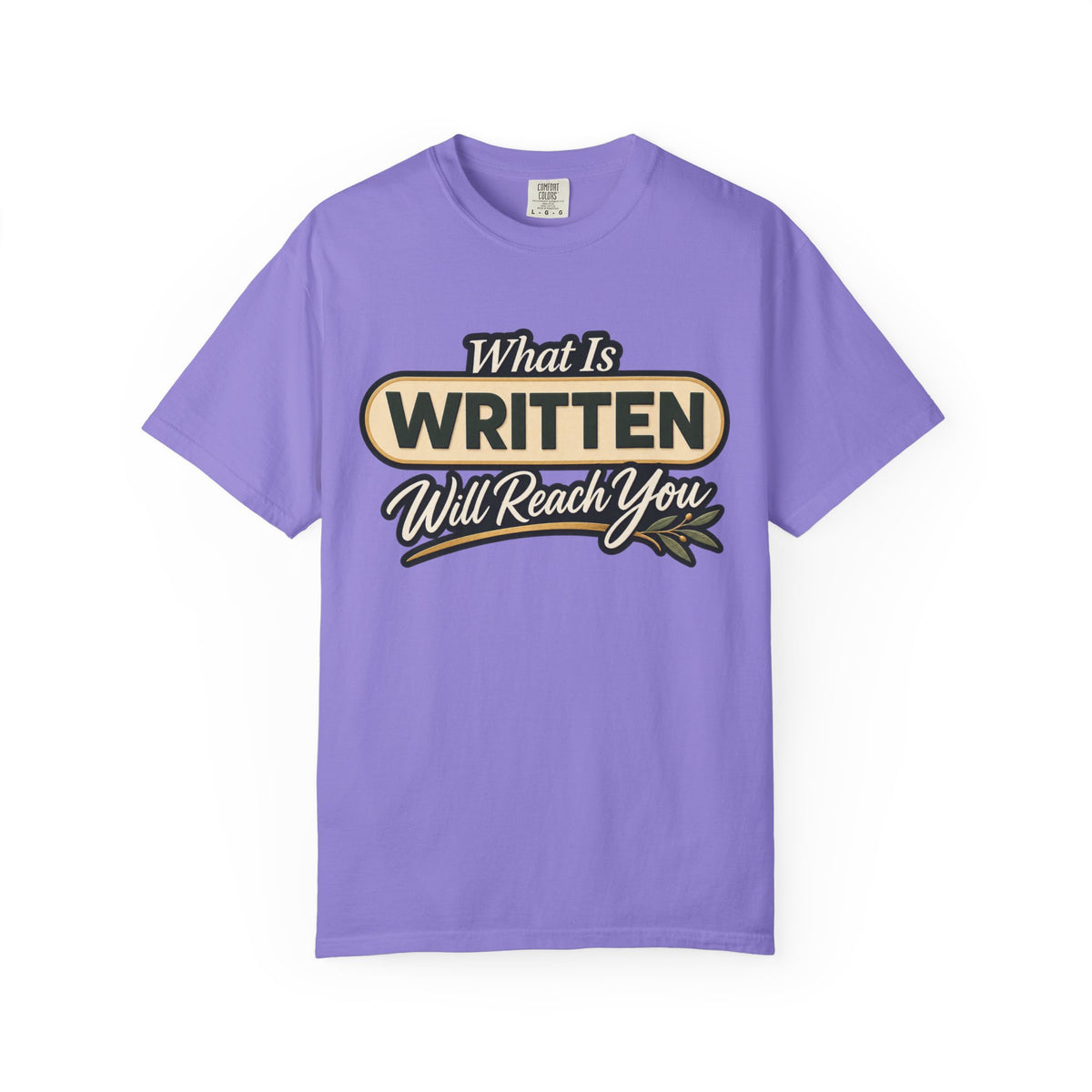What Is Written Will Reach You T-Shirt
