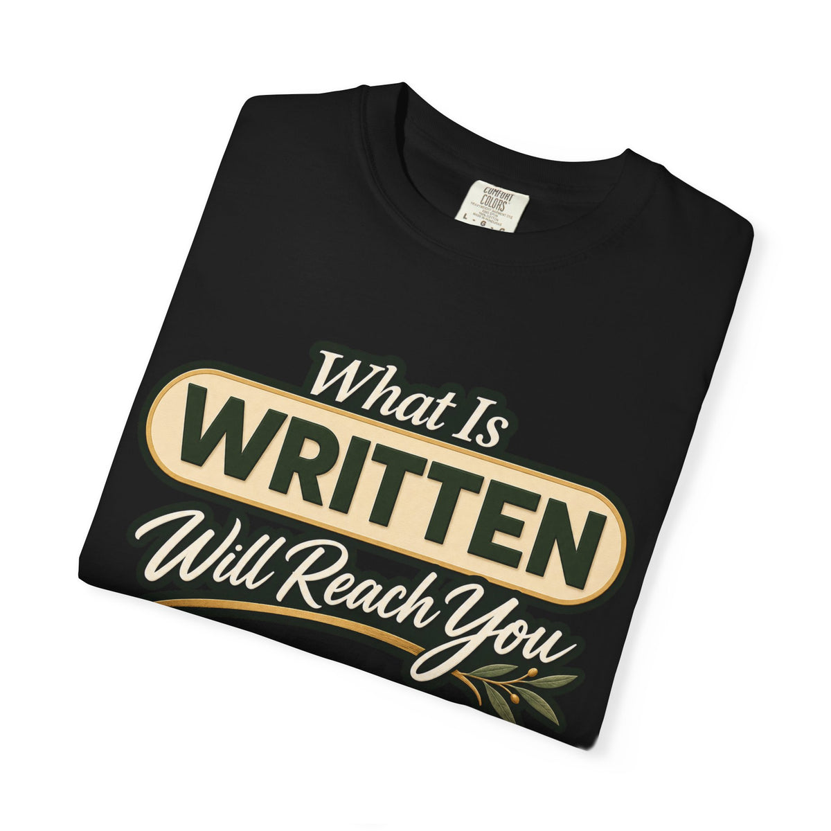 What Is Written Will Reach You T-Shirt