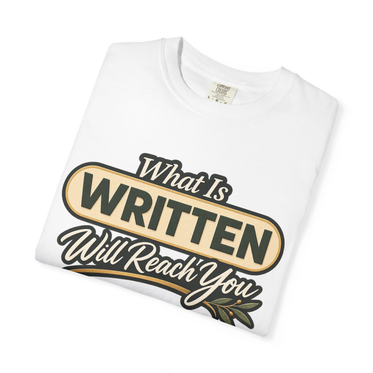 What Is Written Will Reach You T-Shirt