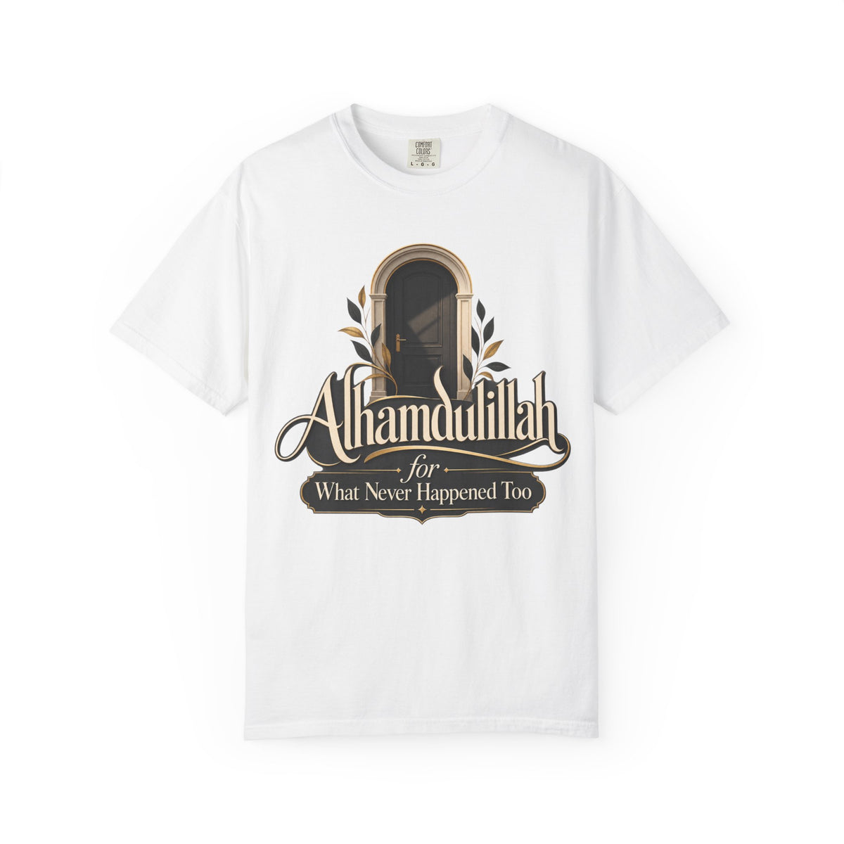 Alhamdulillah For What Never Happened Too T-Shirt