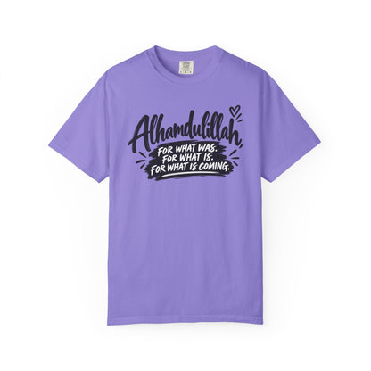 Alhamdulillah Graphic T-Shirt — "For What Was, For What Is, For What Is Coming"