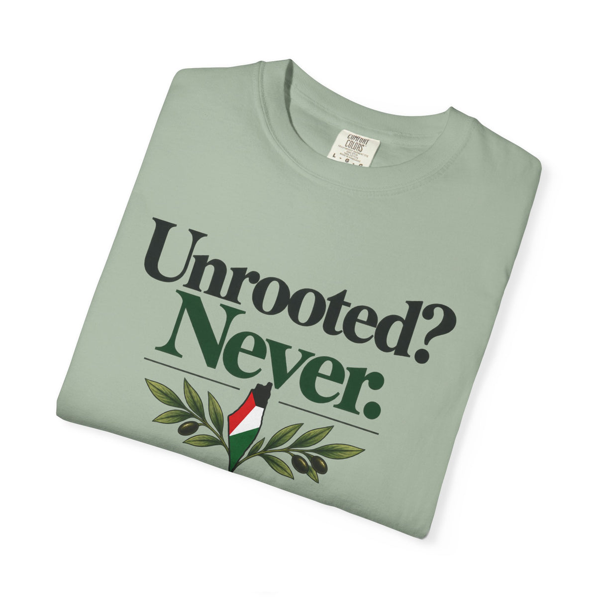 Unrooted? Never. T-Shirt — Botanical Resilience Graphic Tee