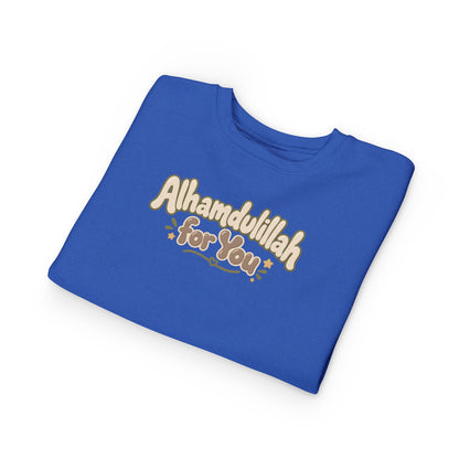 Alhamdulillah For You Toddler Sweatshirt – Cute Islamic Kids Pullover