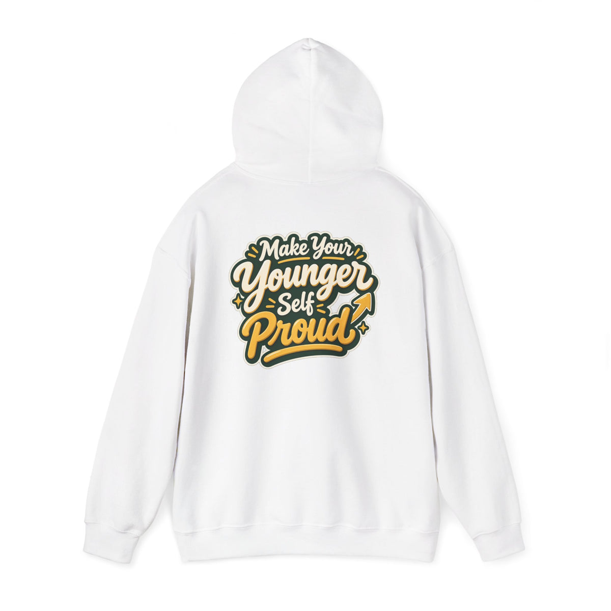 Make Your Younger Self Proud Hoodie — Inspirational Motivational Sweatshirt
