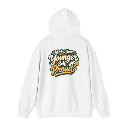 Make Your Younger Self Proud Hoodie — Inspirational Motivational Sweatshirt