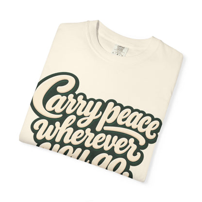 Carry Peace Wherever You Go T-Shirt