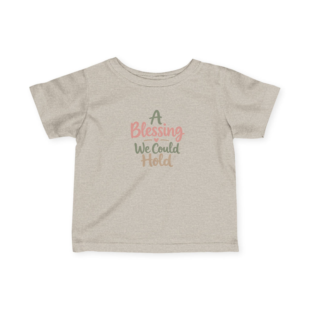 Infant Tee — "A Blessing We Could Hold" Baby Shirt (Newborn Gift)