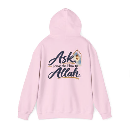 Ask Allah Hoodie — "Ask, Leave the How to Allah" Islamic Inspirational Pullover