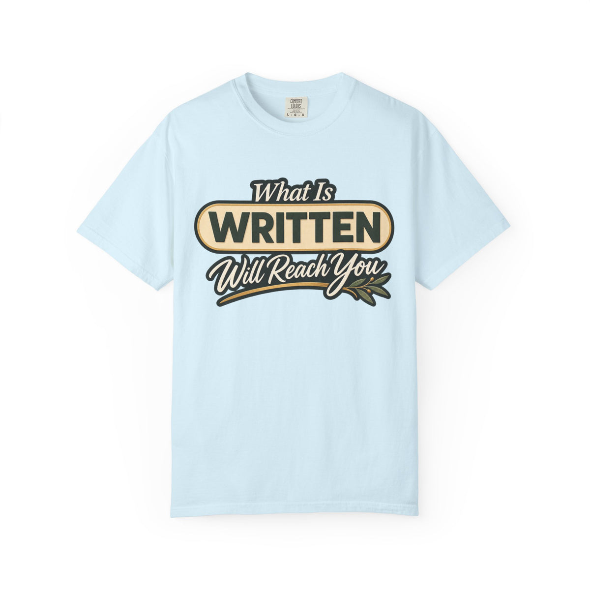 What Is Written Will Reach You T-Shirt