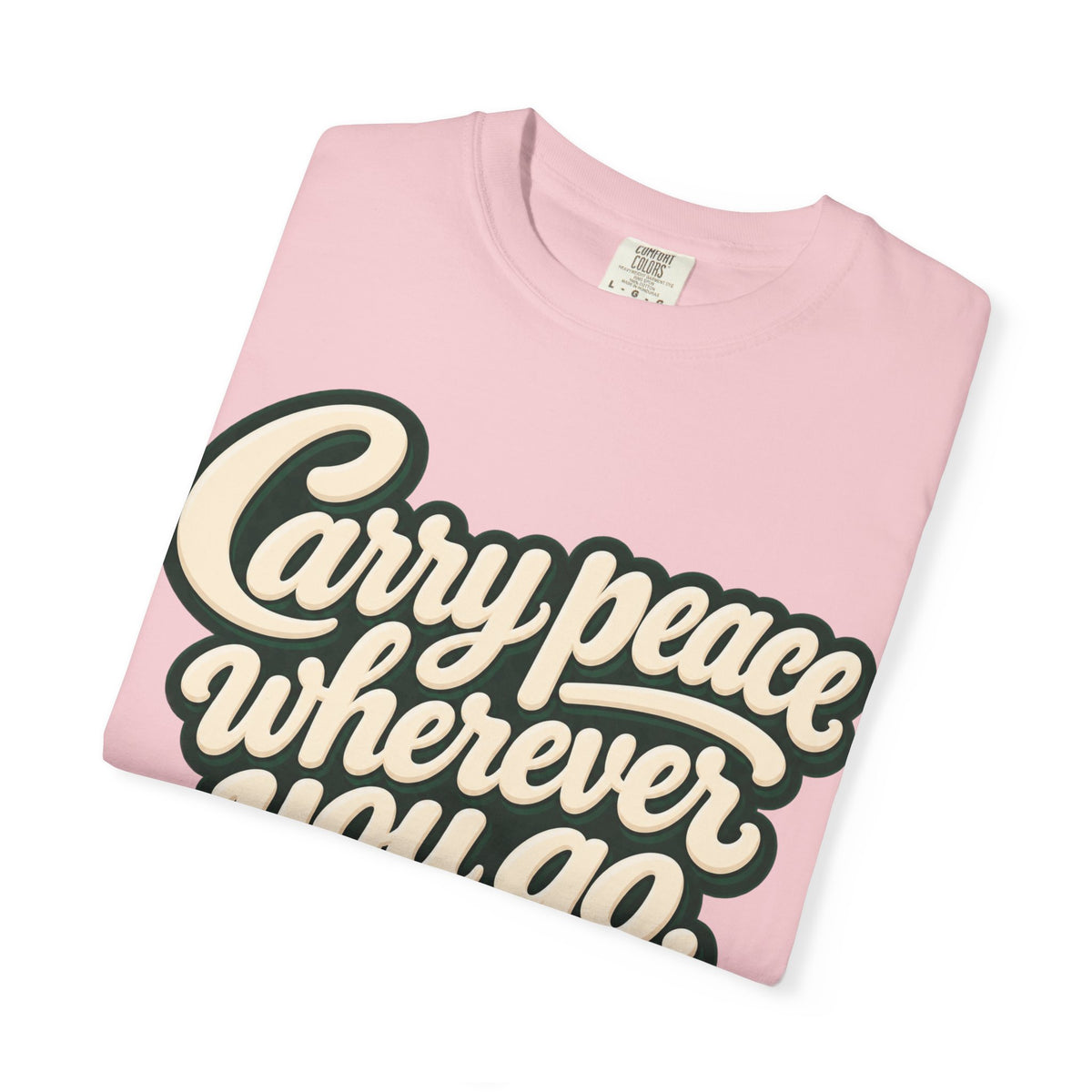 Carry Peace Wherever You Go T-Shirt