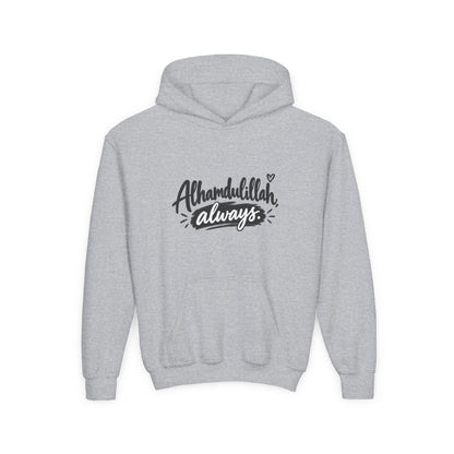 Alhamdulillah Always Youth Hoodie — Islamic Inspirational Kids Sweatshirt