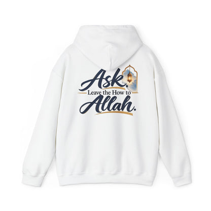 Ask Allah Hoodie — "Ask, Leave the How to Allah" Islamic Inspirational Pullover