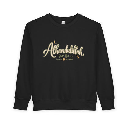 Toddler Sweatshirt — “Alhamdulillah for You” Cute Islamic Prayer Crewneck