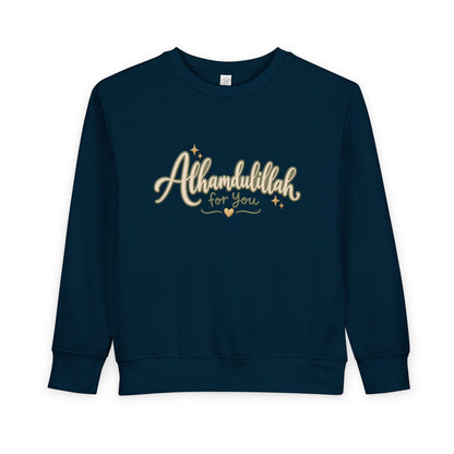 Toddler Sweatshirt — “Alhamdulillah for You” Cute Islamic Prayer Crewneck