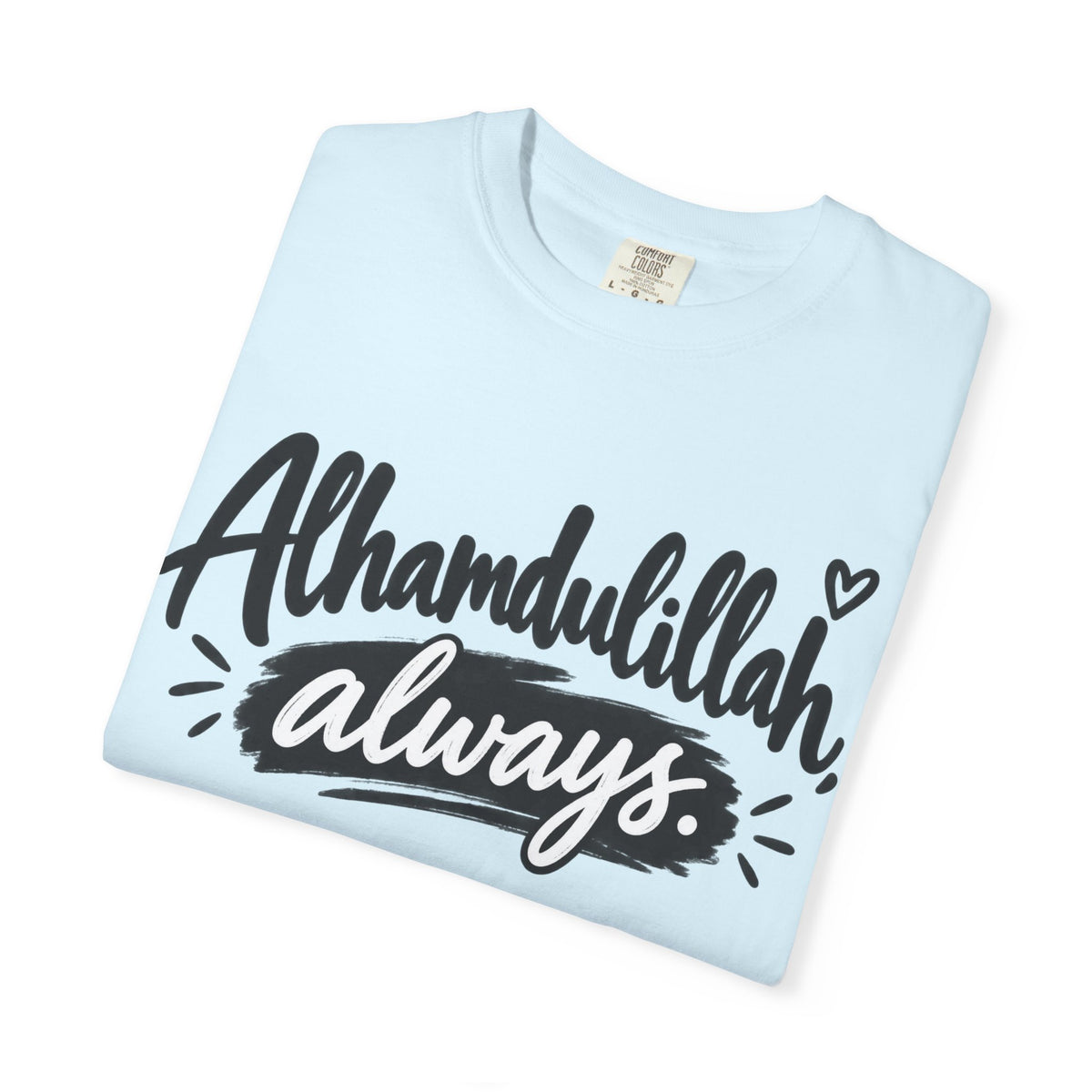 Alhamdulillah Always T-Shirt