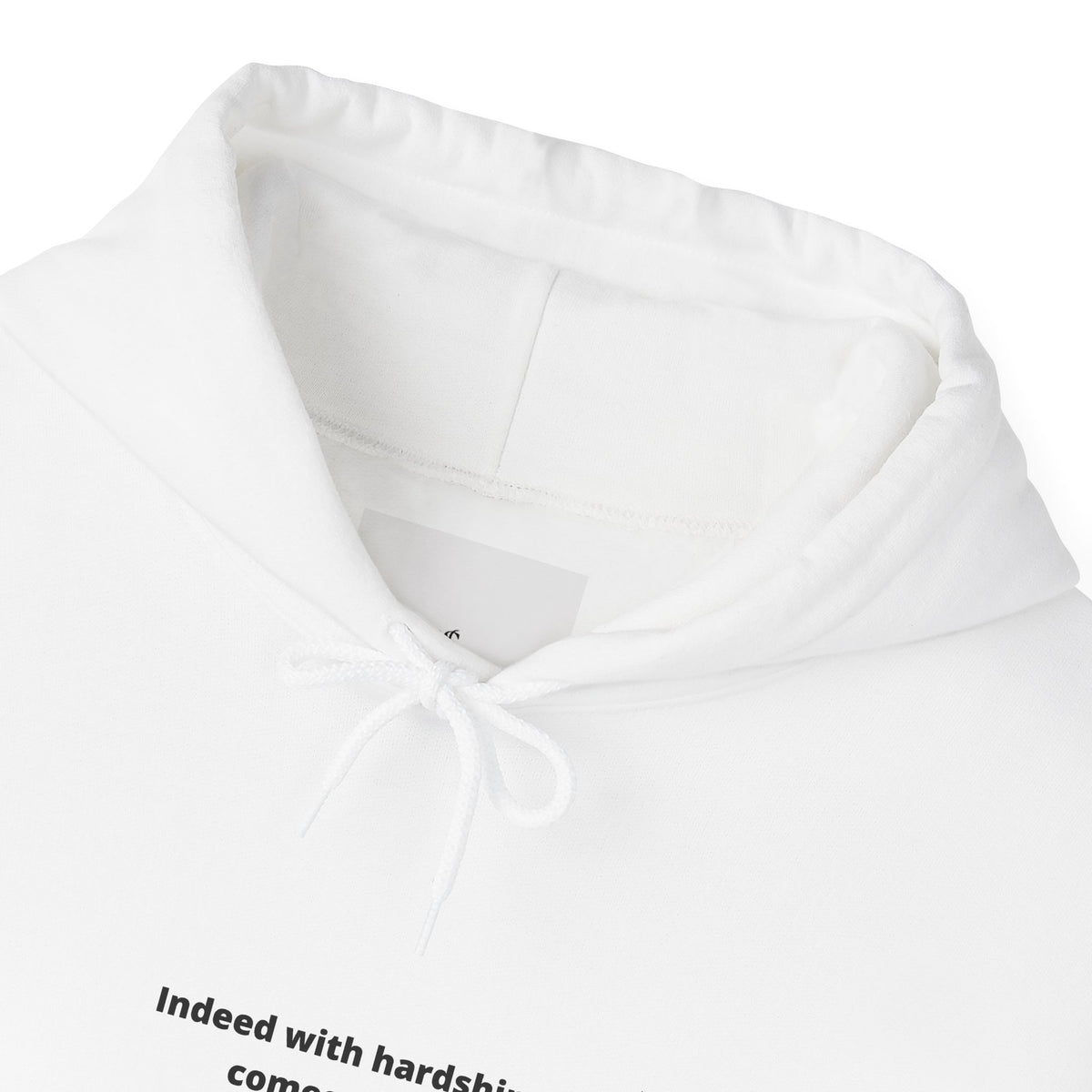 Minimal White Hoodie with "Indeed With Hardship Comes Ease" Text — Inspirational Comfort Pullover