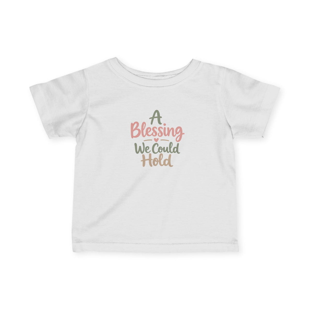 Infant Tee — "A Blessing We Could Hold" Baby Shirt (Newborn Gift)