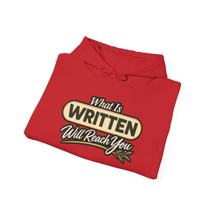 Inspirational "What Is Written Will Reach You" Hoodie — Religious Motivational Pullover