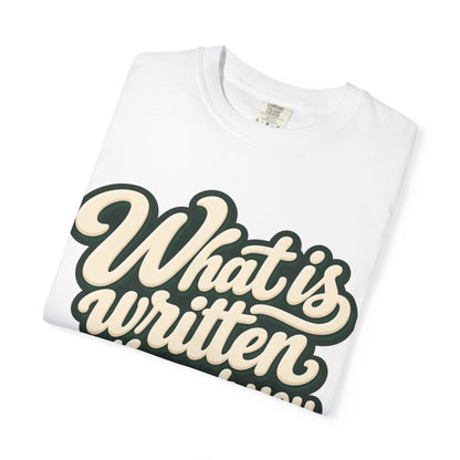 What Is Written Will Reach You T-Shirt