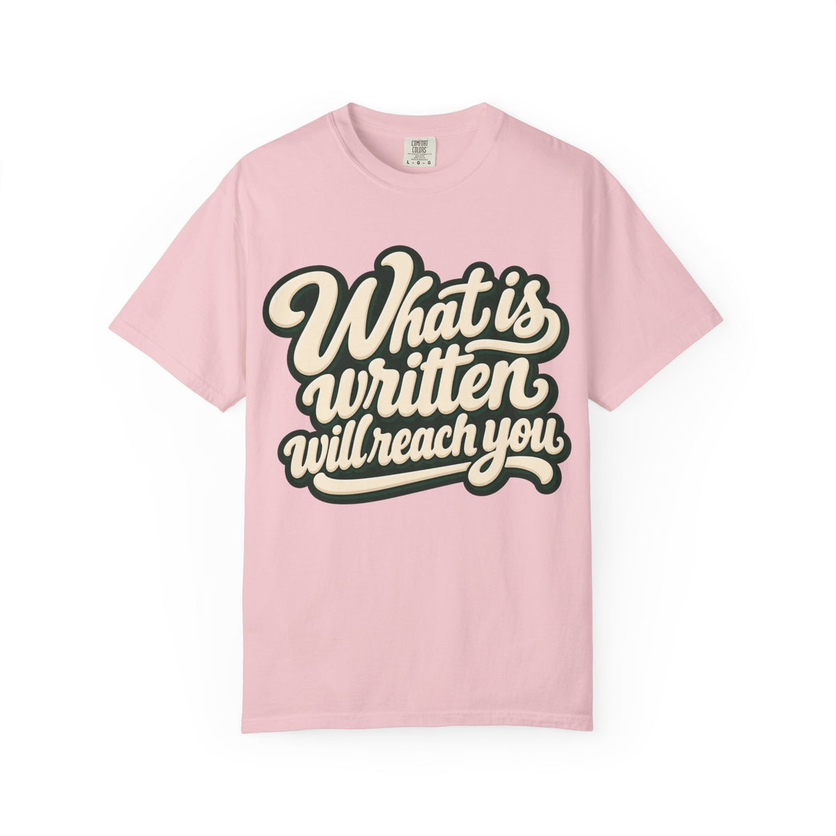 What Is Written Will Reach You T-Shirt