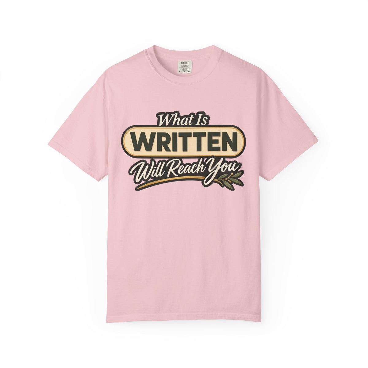 What Is Written Will Reach You T-Shirt