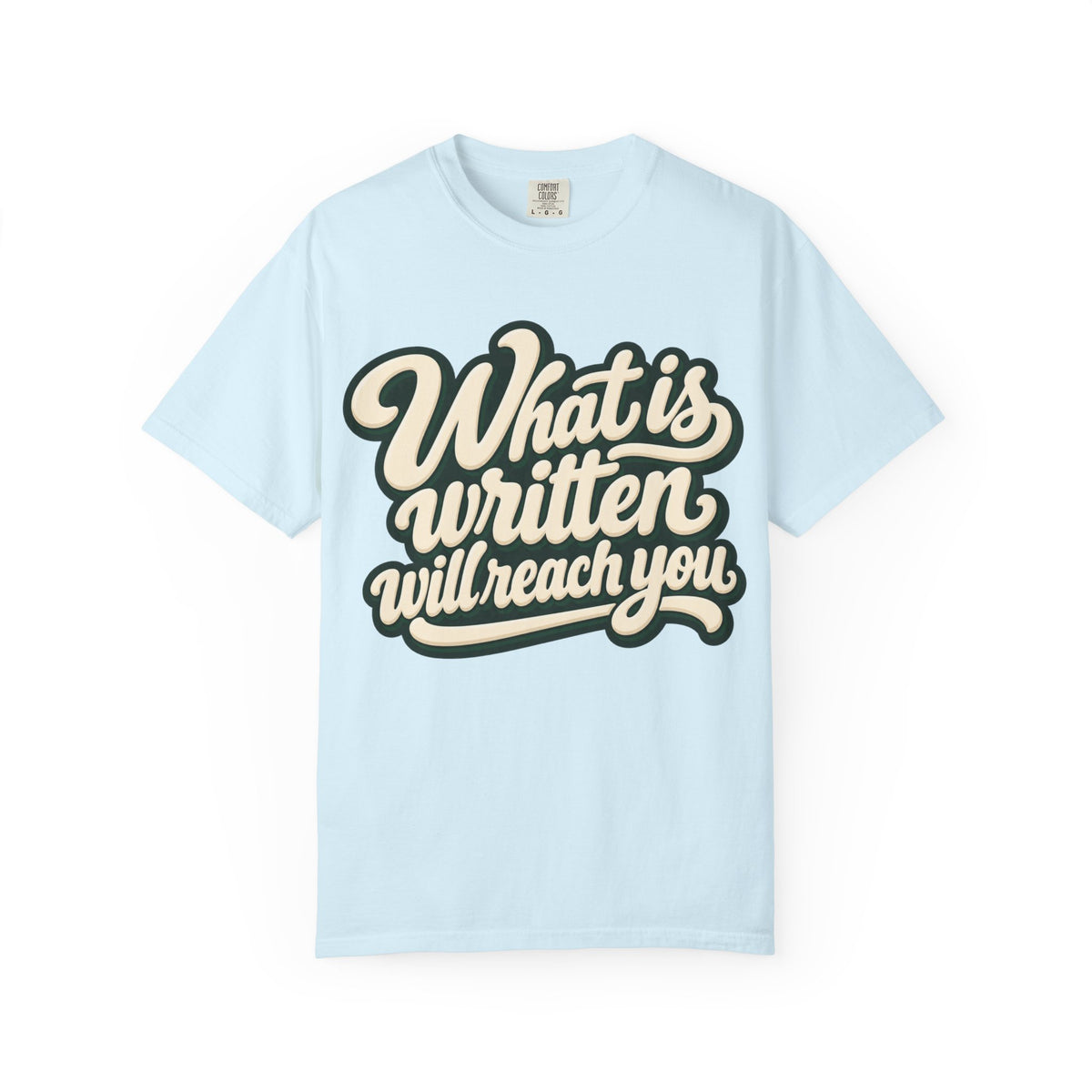 What Is Written Will Reach You T-Shirt