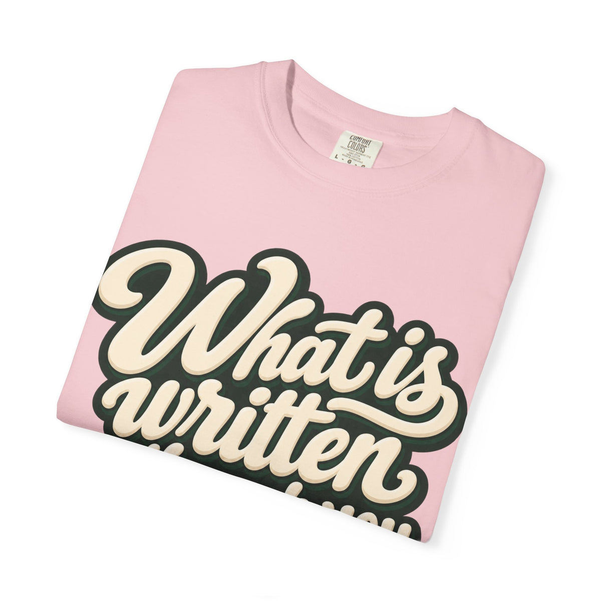 What Is Written Will Reach You T-Shirt