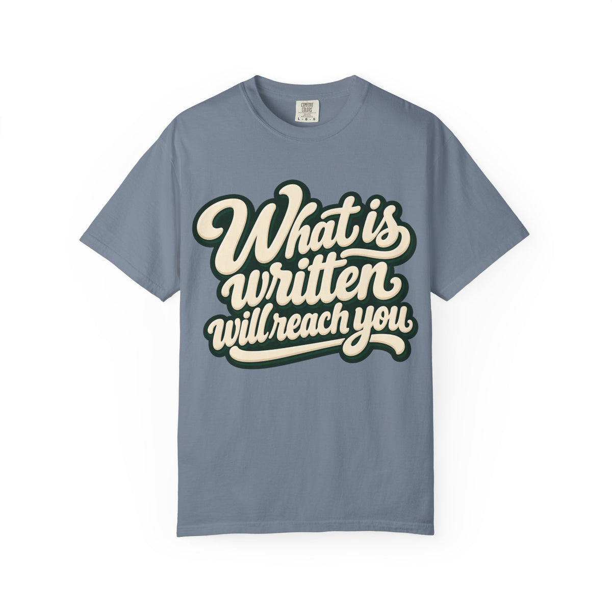 What Is Written Will Reach You T-Shirt