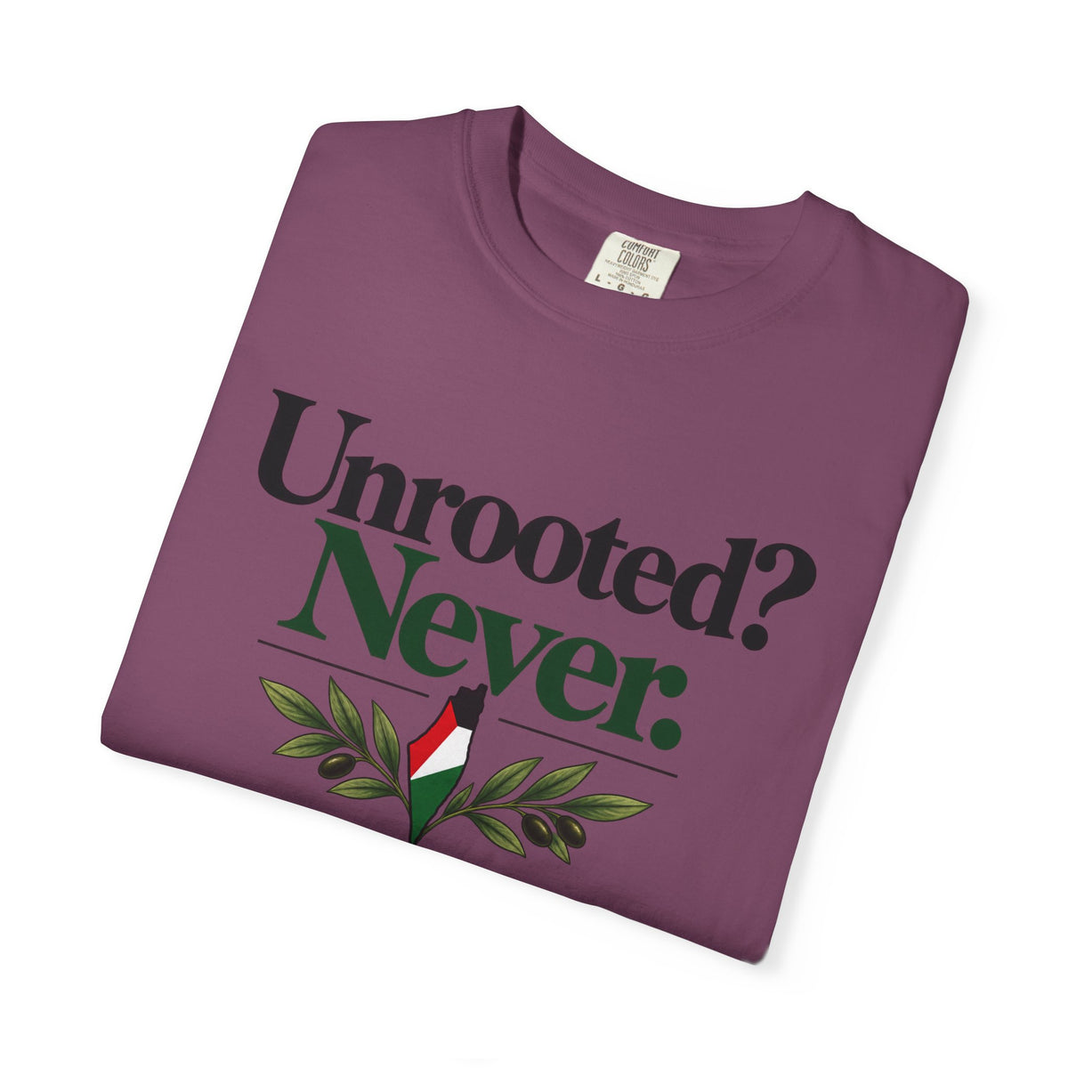 Unrooted? Never. T-Shirt — Botanical Resilience Graphic Tee