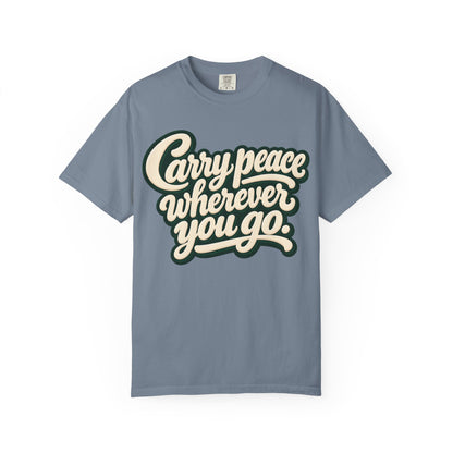 Carry Peace Wherever You Go T-Shirt
