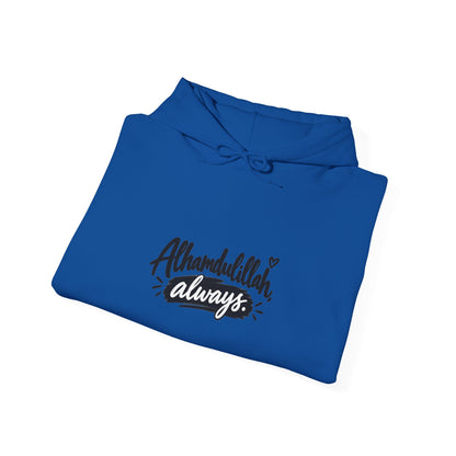 Alhamdulillah Always Hoodie — Faith-Inspired Gratitude Pullover
