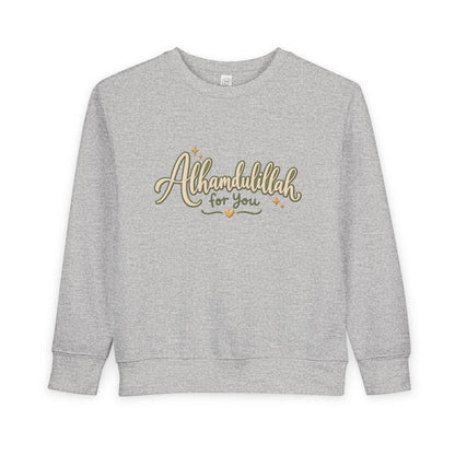 Toddler Sweatshirt — “Alhamdulillah for You” Cute Islamic Prayer Crewneck
