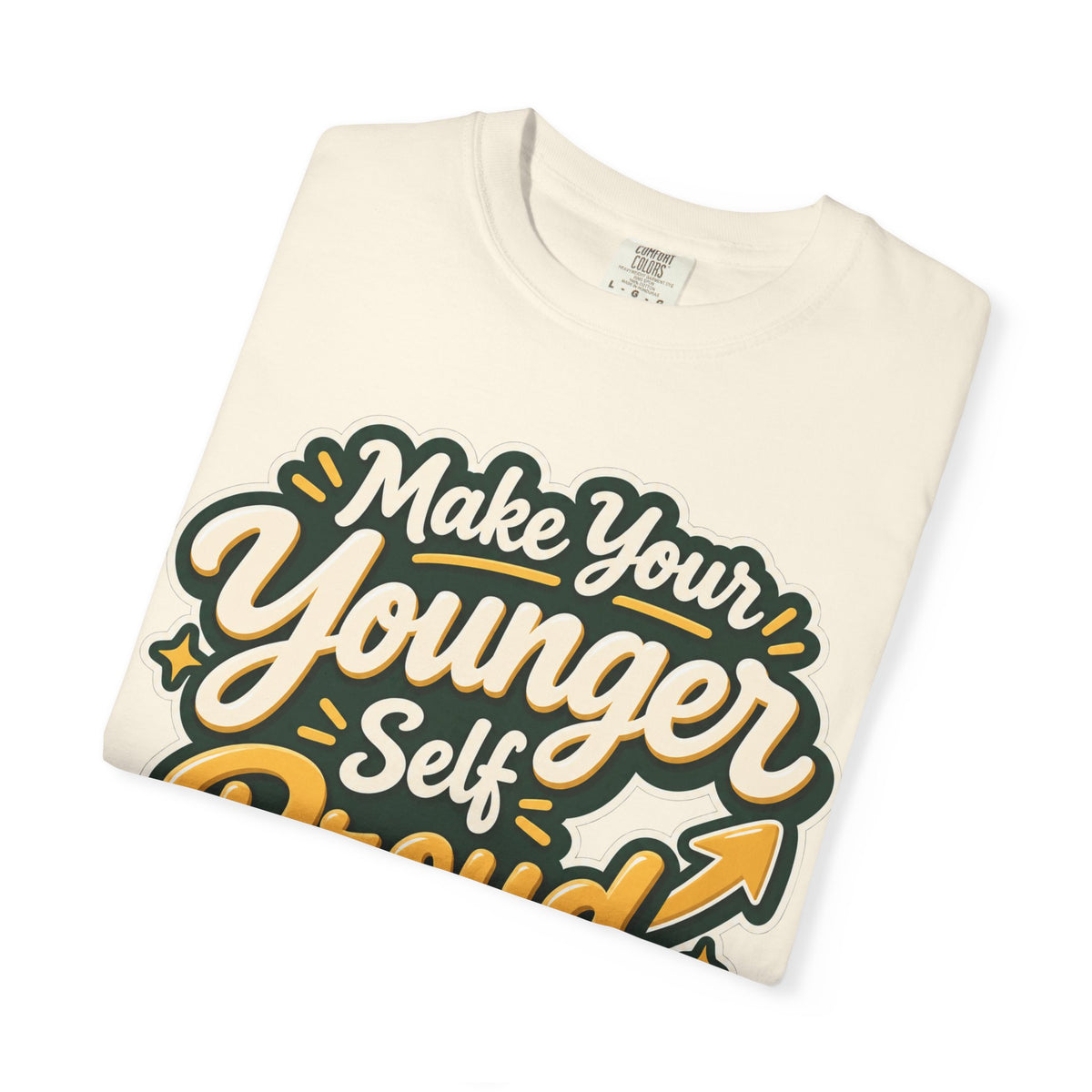 Make Your Younger Self Proud T-Shirt